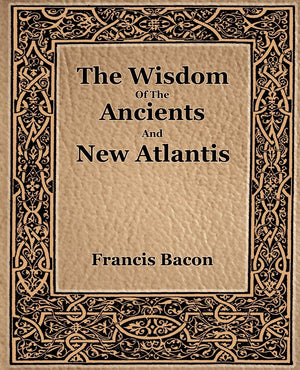 The Wisdom Of The Ancients And New Atlantis (1886),Used