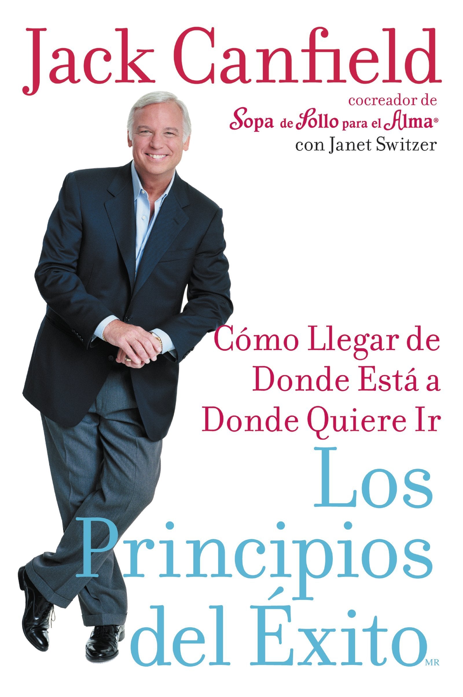 Los Principios del Exito: Como Llegar de Donde Esta a Donde Quiere Ir (Spanish Edition),Used