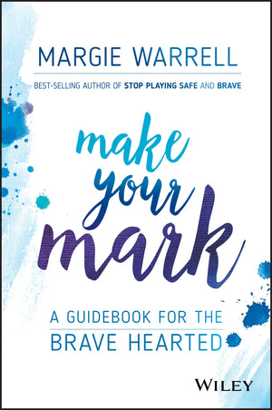 Make Your Mark: A Guidebook for the Brave Hearted,Used