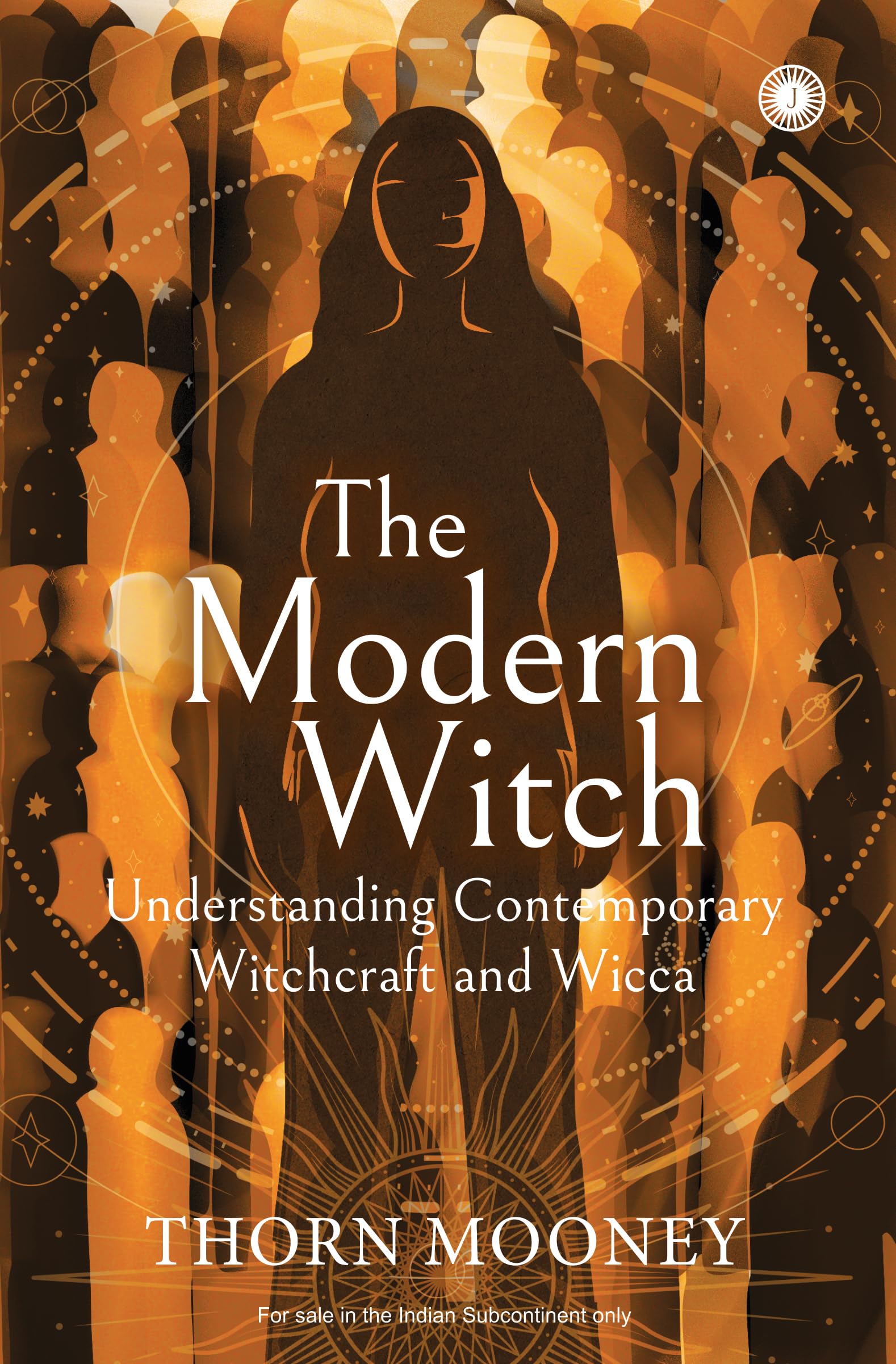 The Modern Witch: Understanding Contemporary Witchcraft And Wicca
