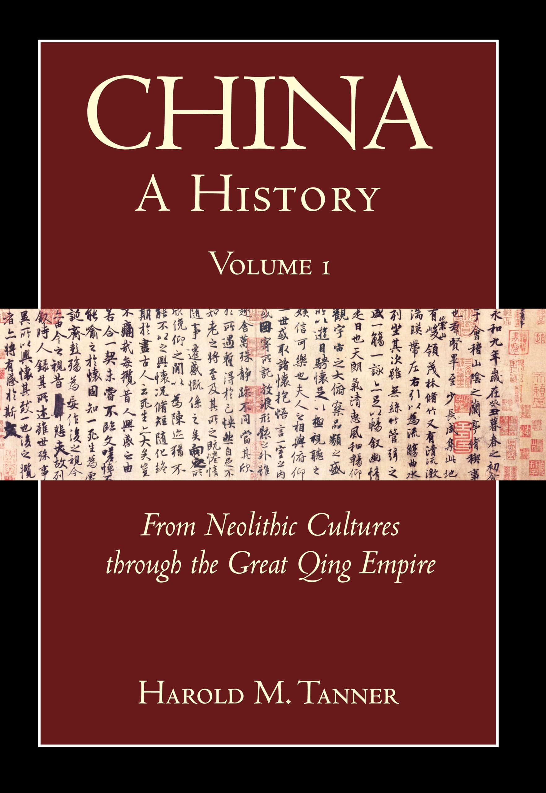 China: A History (Volume 1): From Neolithic Cultures through the Great Qing Empire, (10,000 BCE  1799 CE),Used