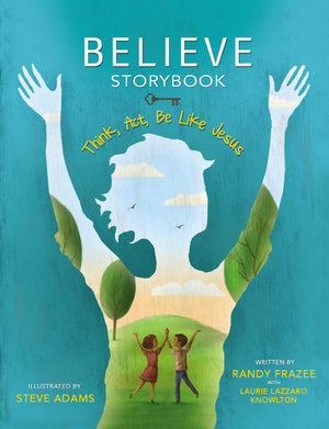 Believe Storybook: Think, Act, Be Like Jesus,New