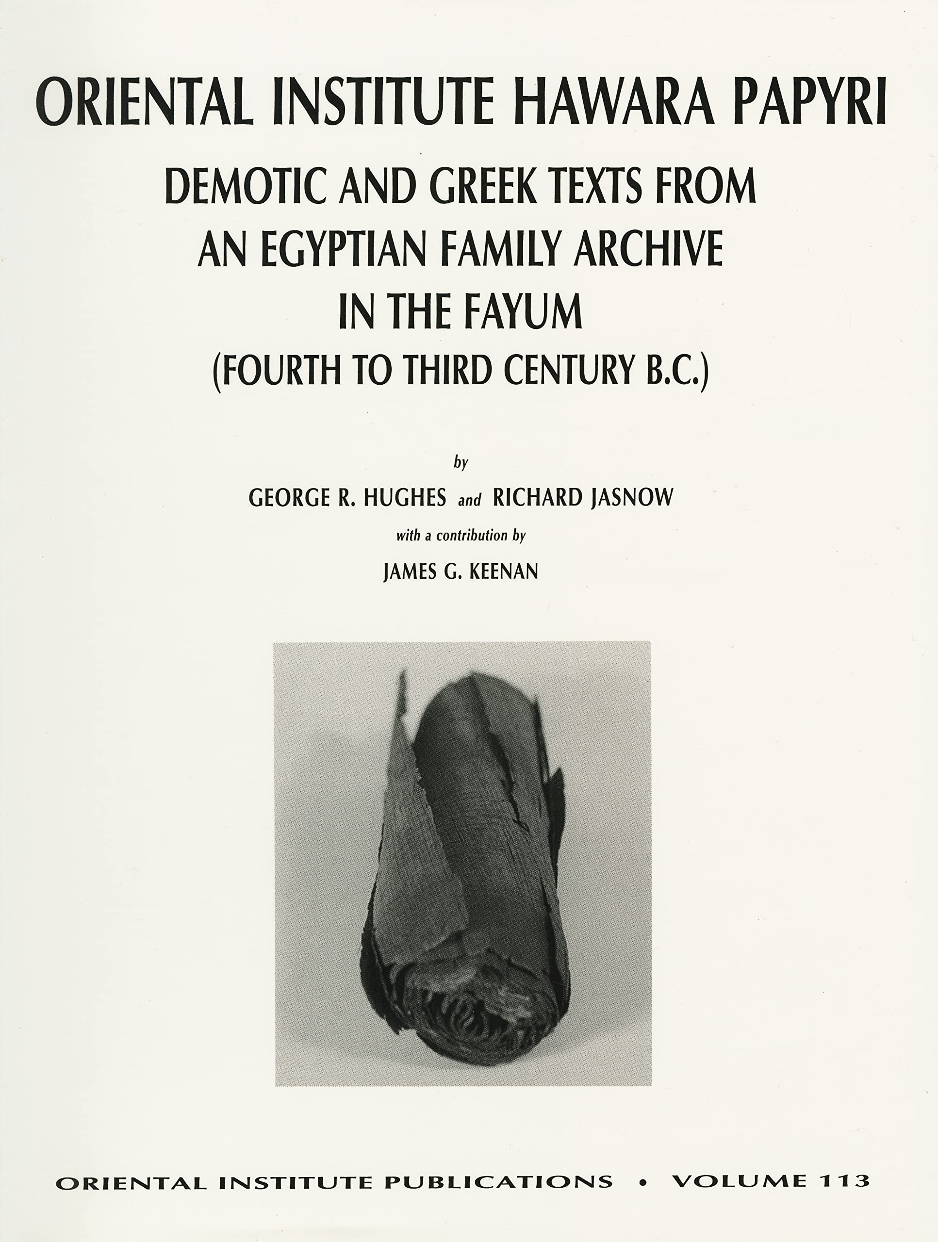 The Oriental Institute Hawara Papyri: Demotic and Greek Texts from an Egyptian Family Archive in the Fayum (Fourth to Third Cent,Used