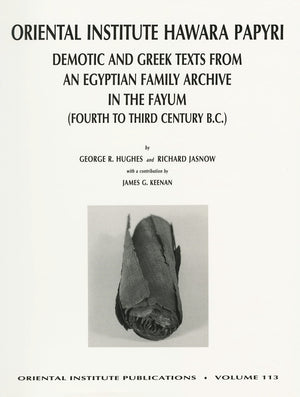 The Oriental Institute Hawara Papyri: Demotic and Greek Texts from an Egyptian Family Archive in the Fayum (Fourth to Third Cent,Used