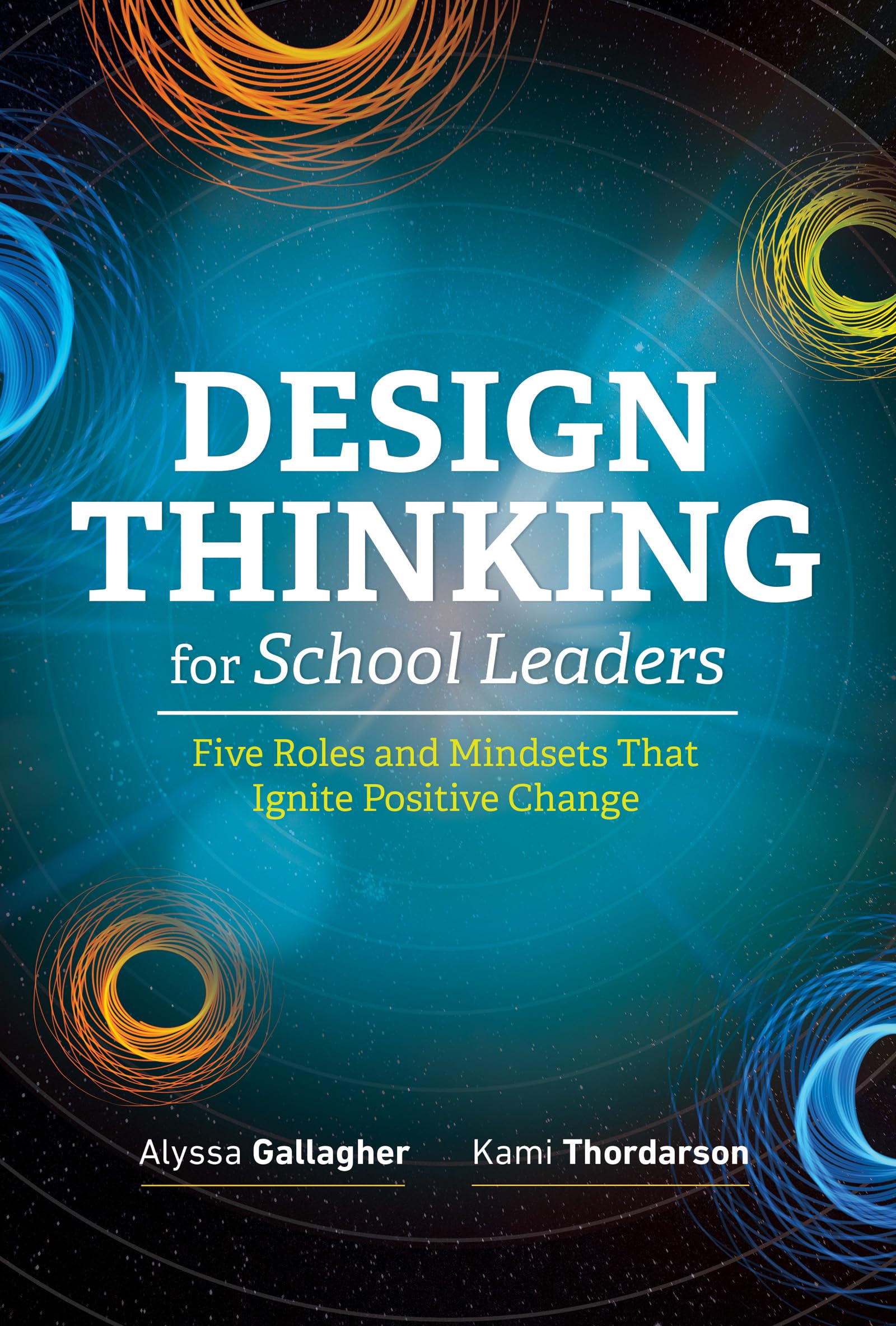 Design Thinking for School Leaders: Five Roles and Mindsets That Ignite Positive Change,Used