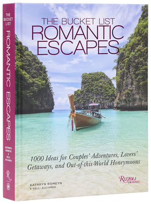 The Bucket List Romantic Escapes: 1000 Ideas For Couples Adventures, Lovers Getaways, And OutOfThisWorld Honeymoons