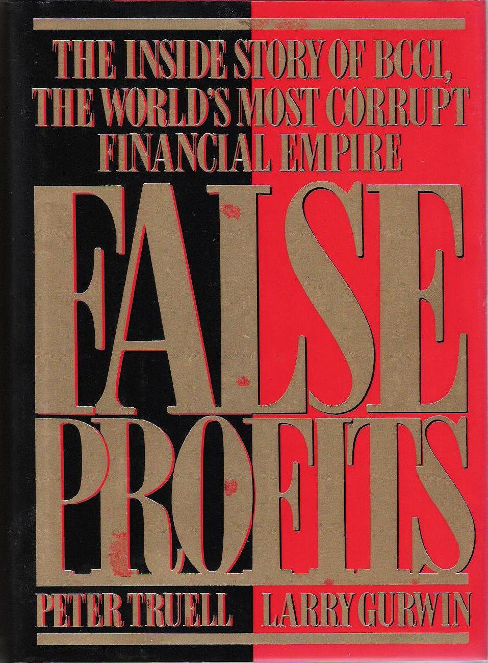 False Profits: The Inside Story Of Bcci, The World S Most Corrupt Financial Empire-new