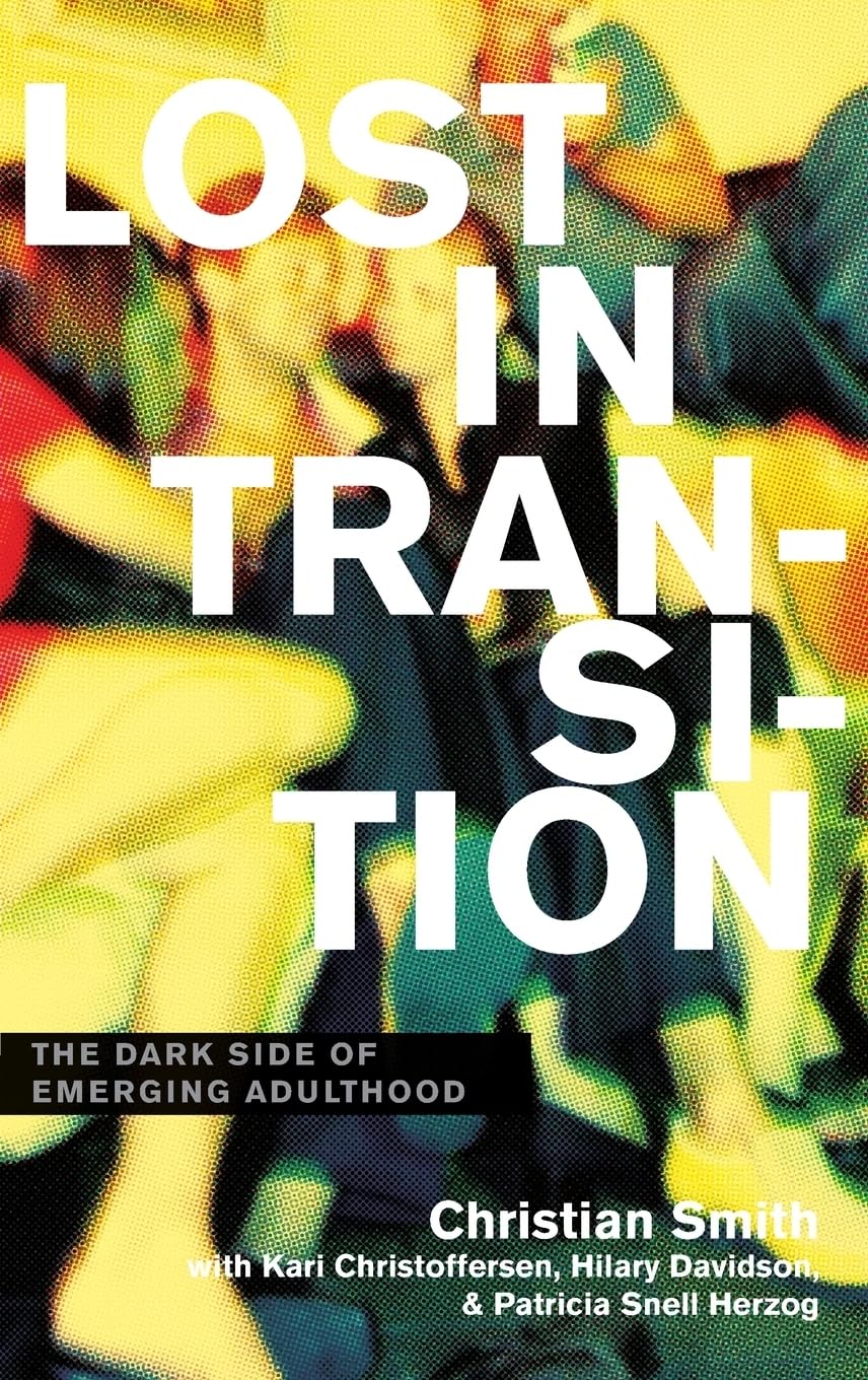 Lost in Transition: The Dark Side of Emerging Adulthood,Used