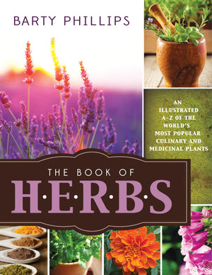 Book of Herbs: An Illustrated AZ of the World's Most Popular Culinary and Medicinal Plants,Used