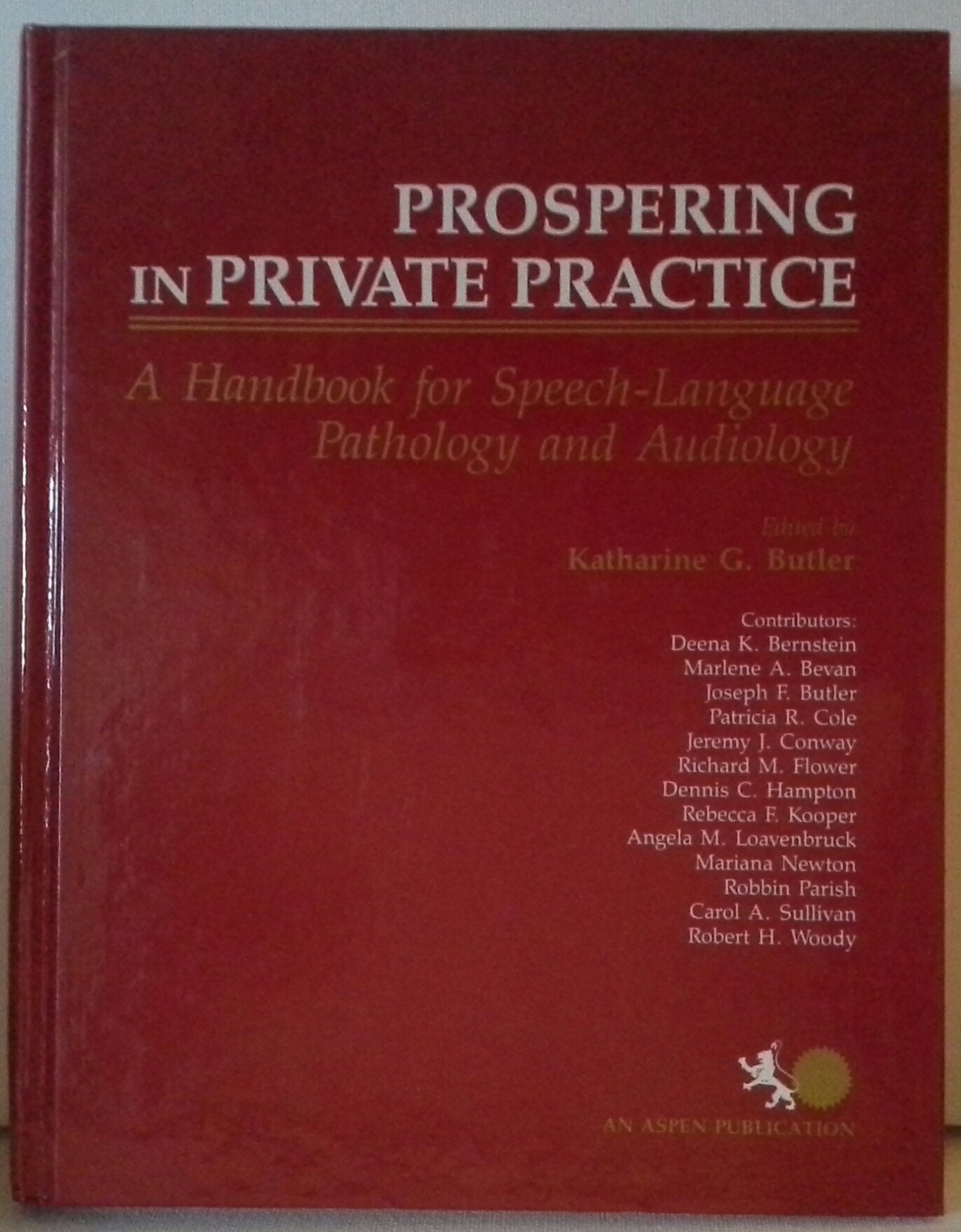 Prospering in Private Practice: A Handbook for SpeechLanguage Pathology and Audiology,Used