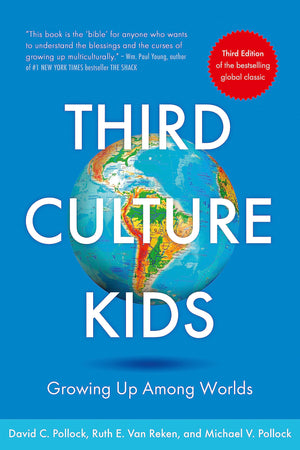 Third Culture Kids 3Rd Edition: Growing Up Among Worlds