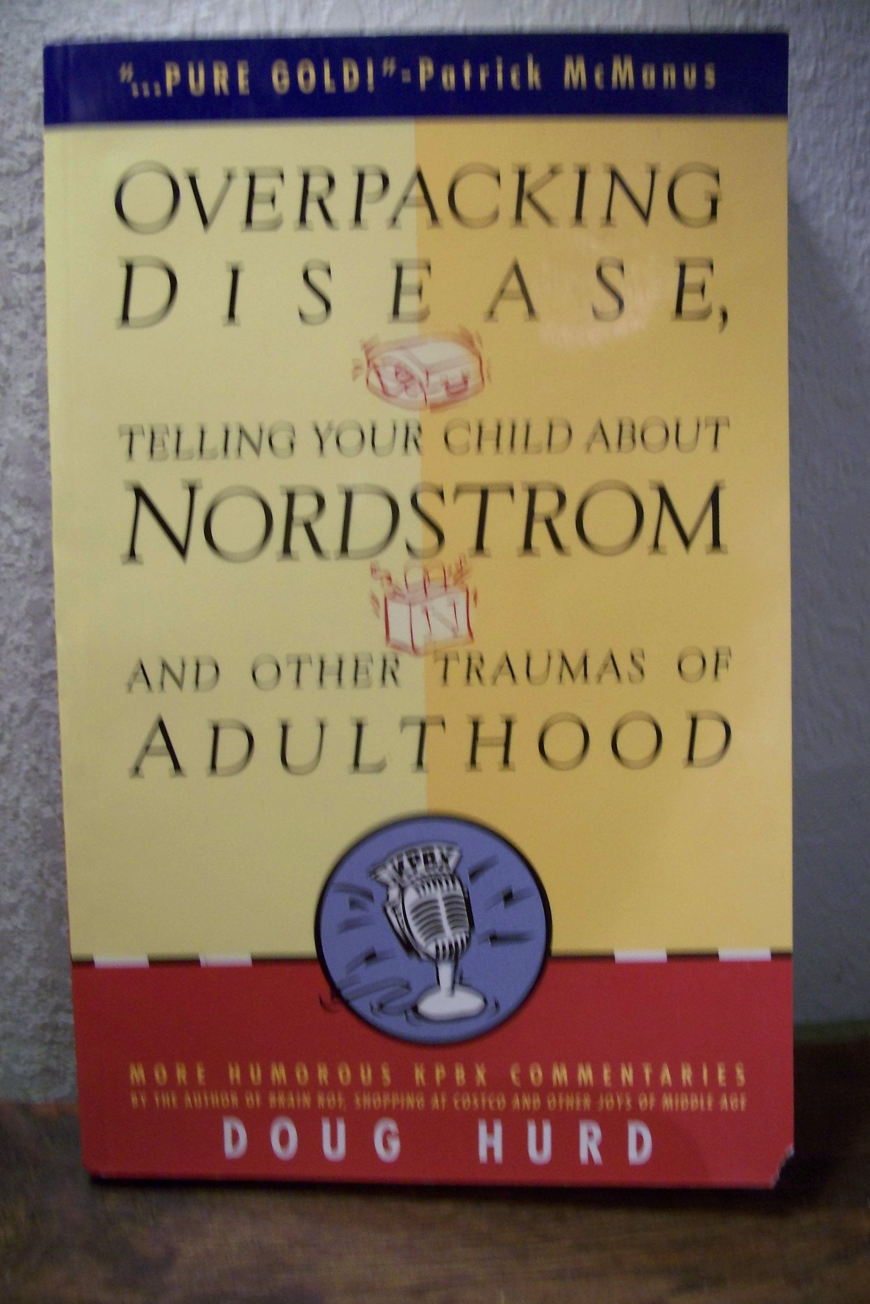 Overpacking Disease: Telling Your Child About Nordstrom and Other Traumas of Adulthood,Used