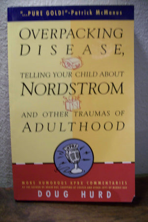 Overpacking Disease: Telling Your Child About Nordstrom and Other Traumas of Adulthood,Used