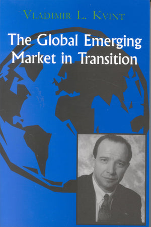 The Global Emerging Market In Transition: Articles, Forecasts, And Studies,Used