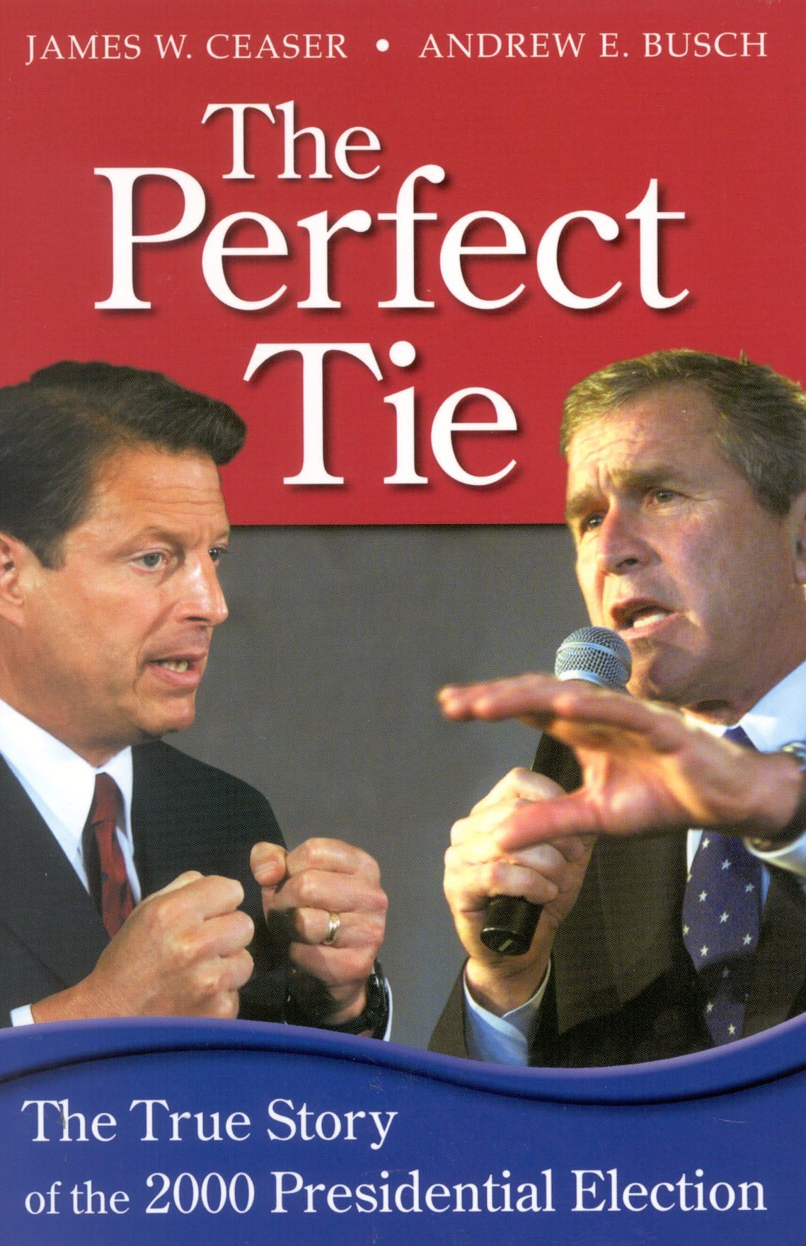 The Perfect Tie: The True Story of the 2000 Presidential Election,Used