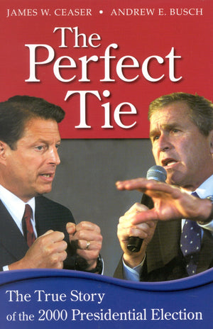 The Perfect Tie: The True Story of the 2000 Presidential Election,Used