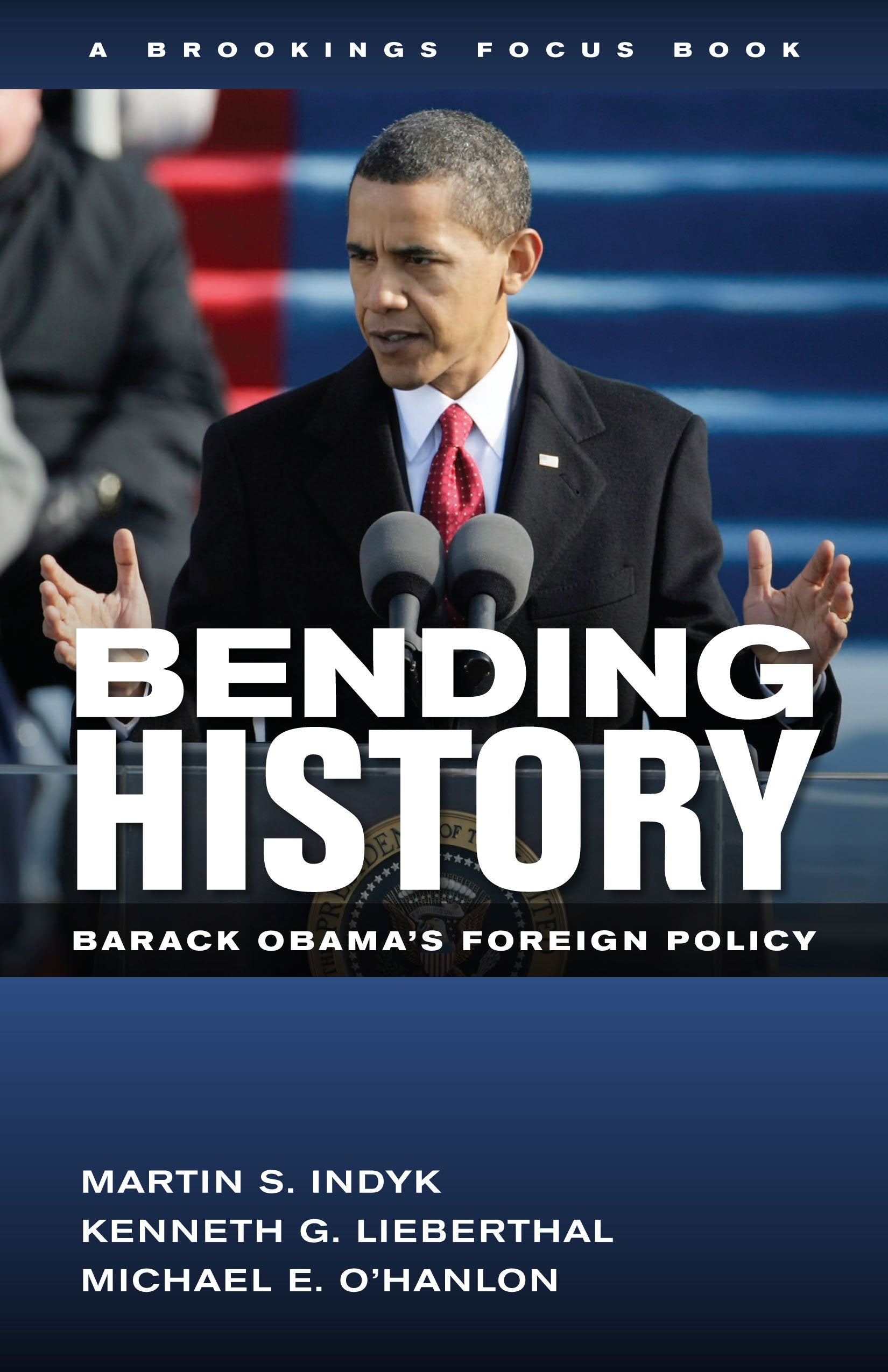 Bending History: Barack Obama's Foreign Policy (Brookings FOCUS Book),Used