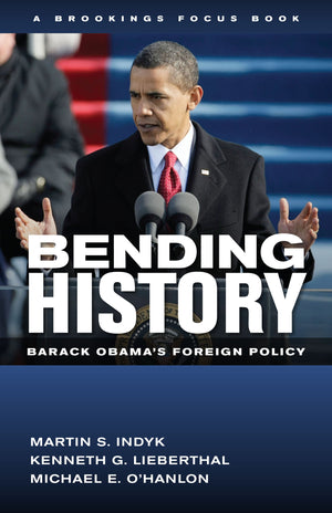 Bending History: Barack Obama's Foreign Policy (Brookings FOCUS Book),Used