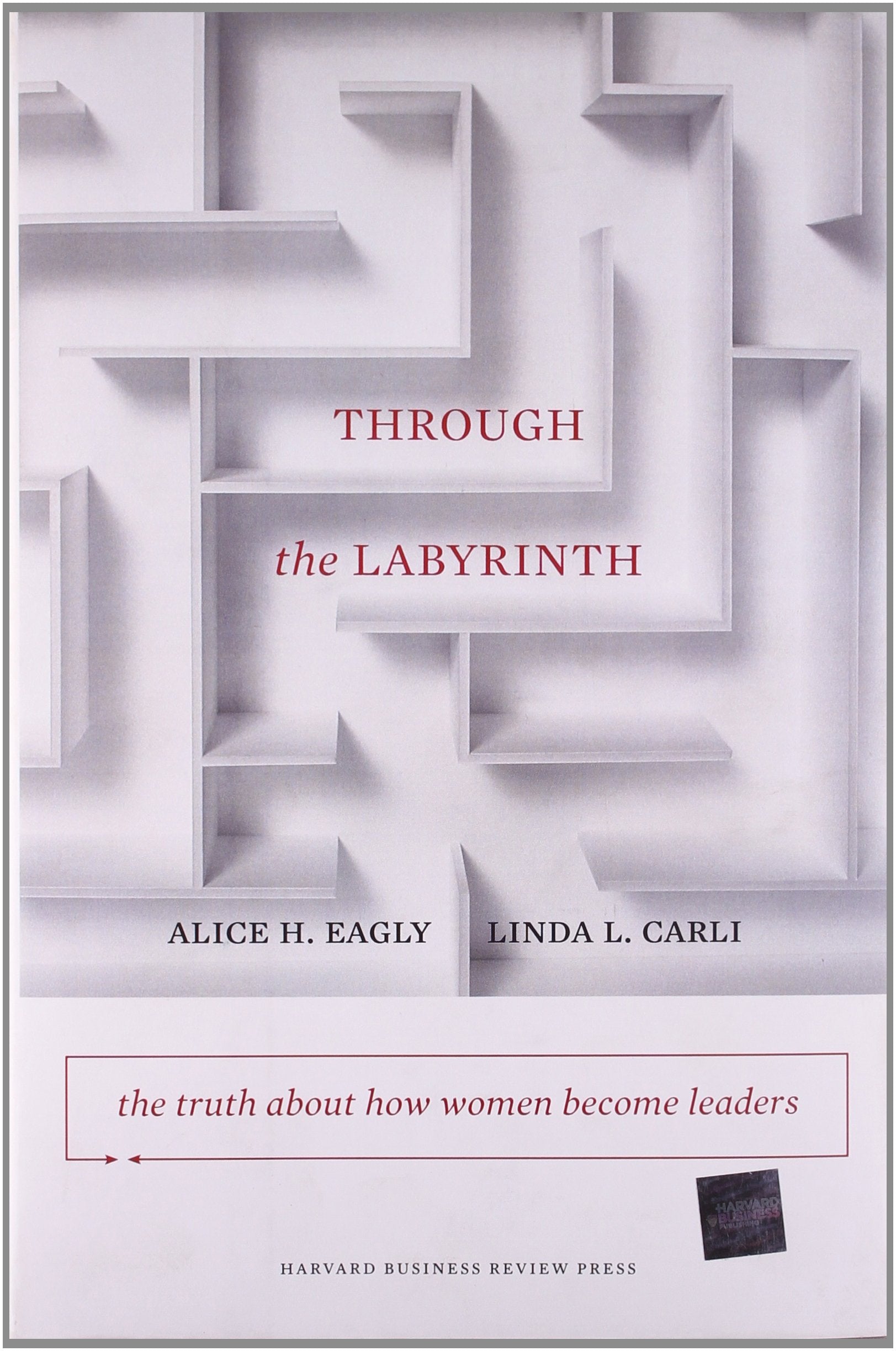 Through the Labyrinth: The Truth About How Women Become Leaders (Center for Public Leadership),Used