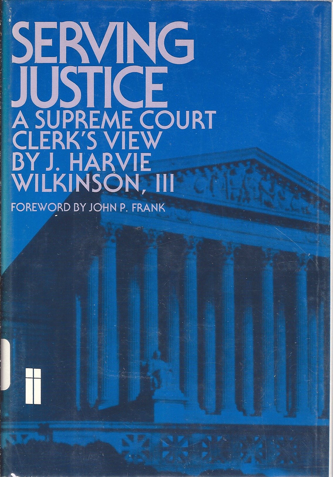 Serving justice: A Supreme Court clerk's view,Used