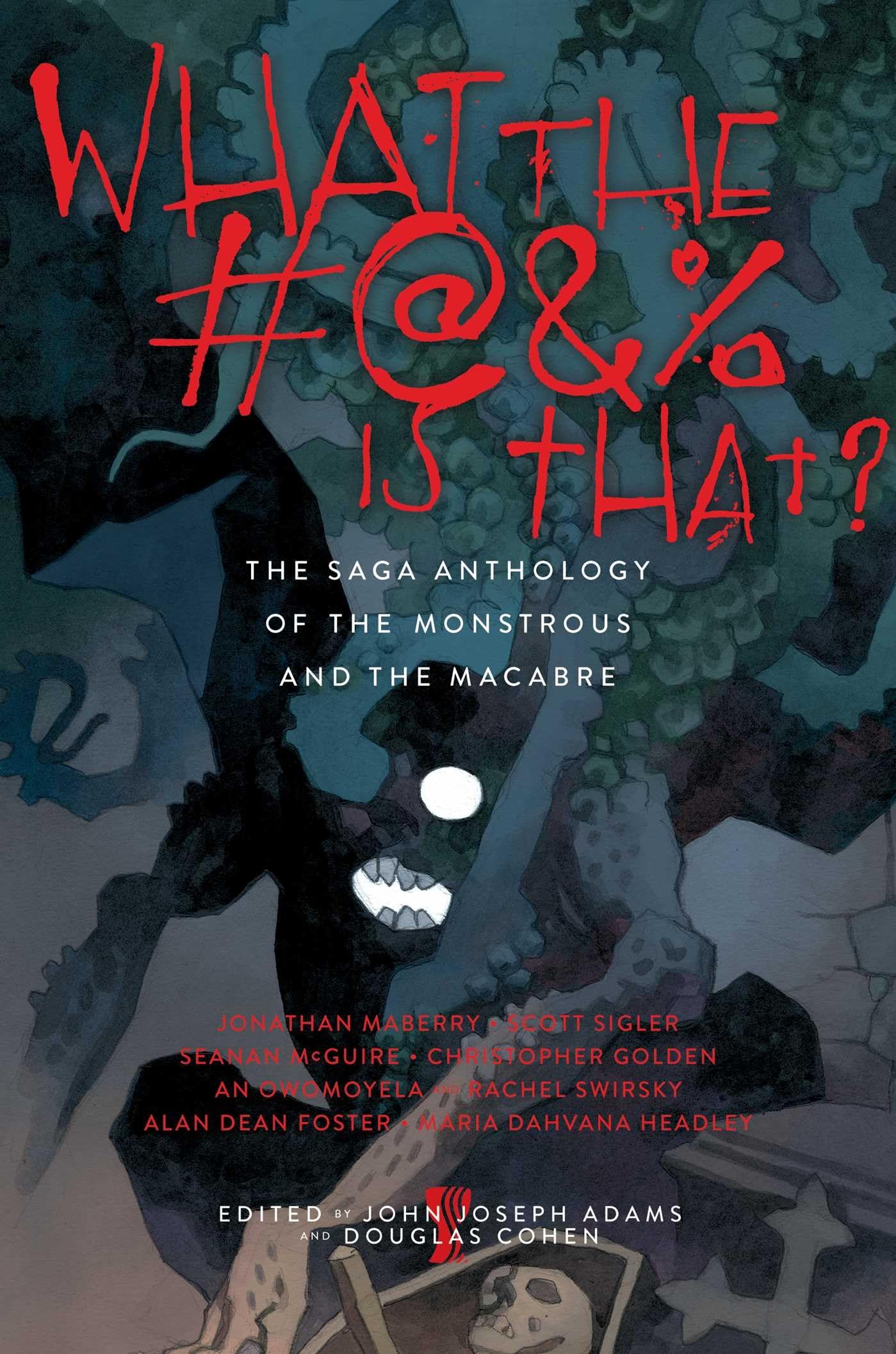 What the #@&% Is That?: The Saga Anthology of the Monstrous and the Macabre,Used