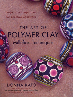 The Art of Polymer Clay Millefiori Techniques: Projects and Inspiration for Creative Canework,Used