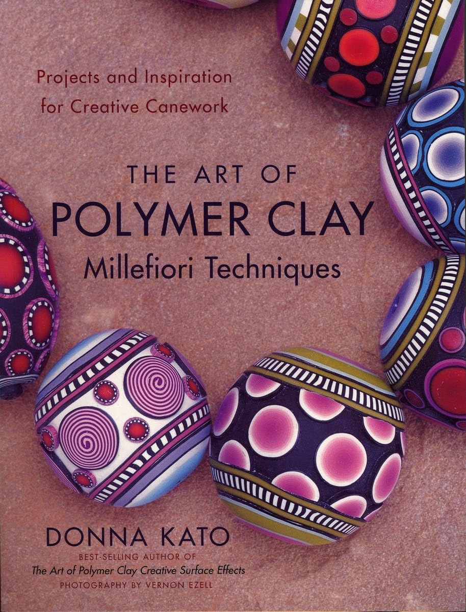 The Art of Polymer Clay Millefiori Techniques: Projects and Inspiration for Creative Canework,Used