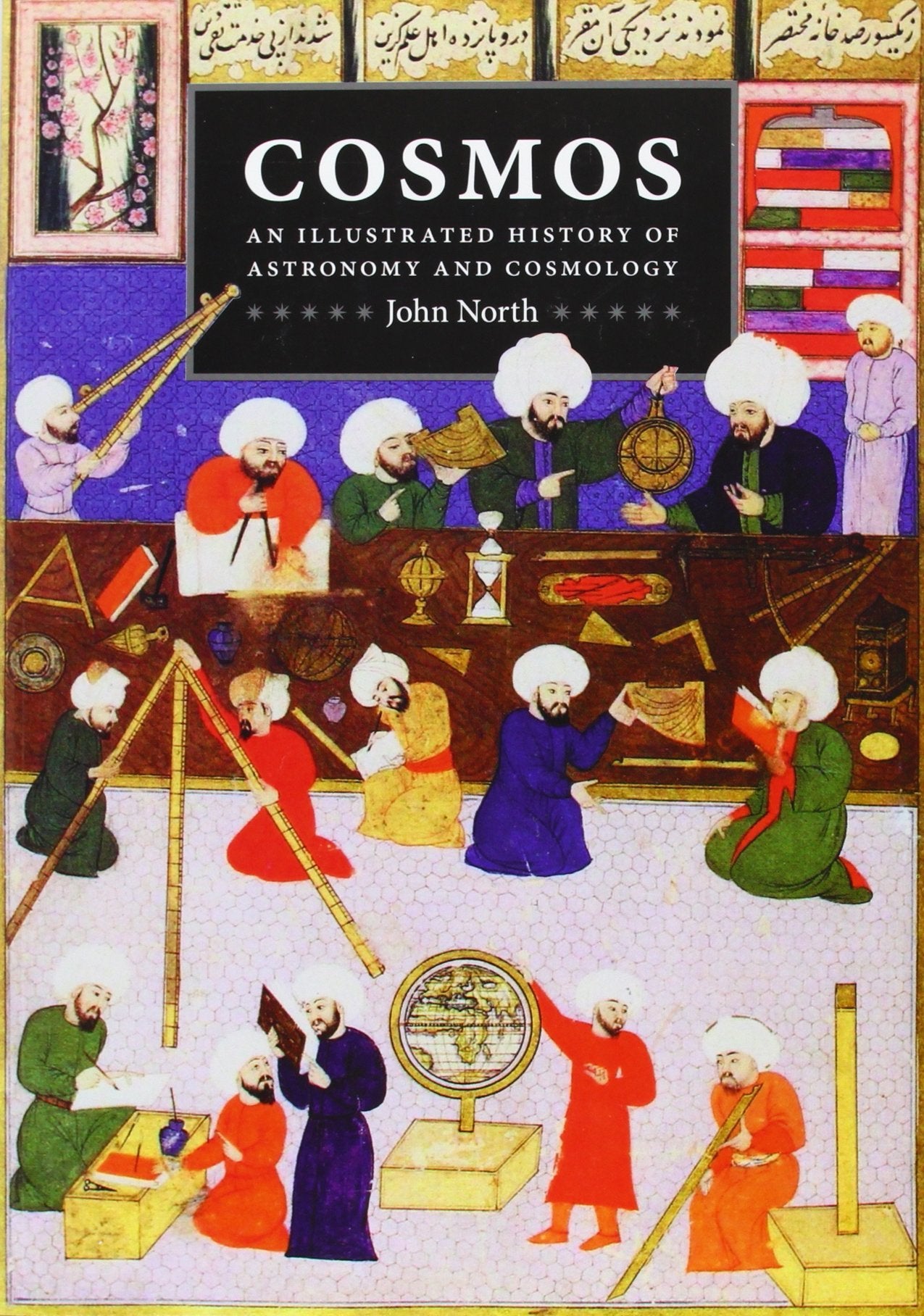 Cosmos: An Illustrated History of Astronomy and Cosmology,New