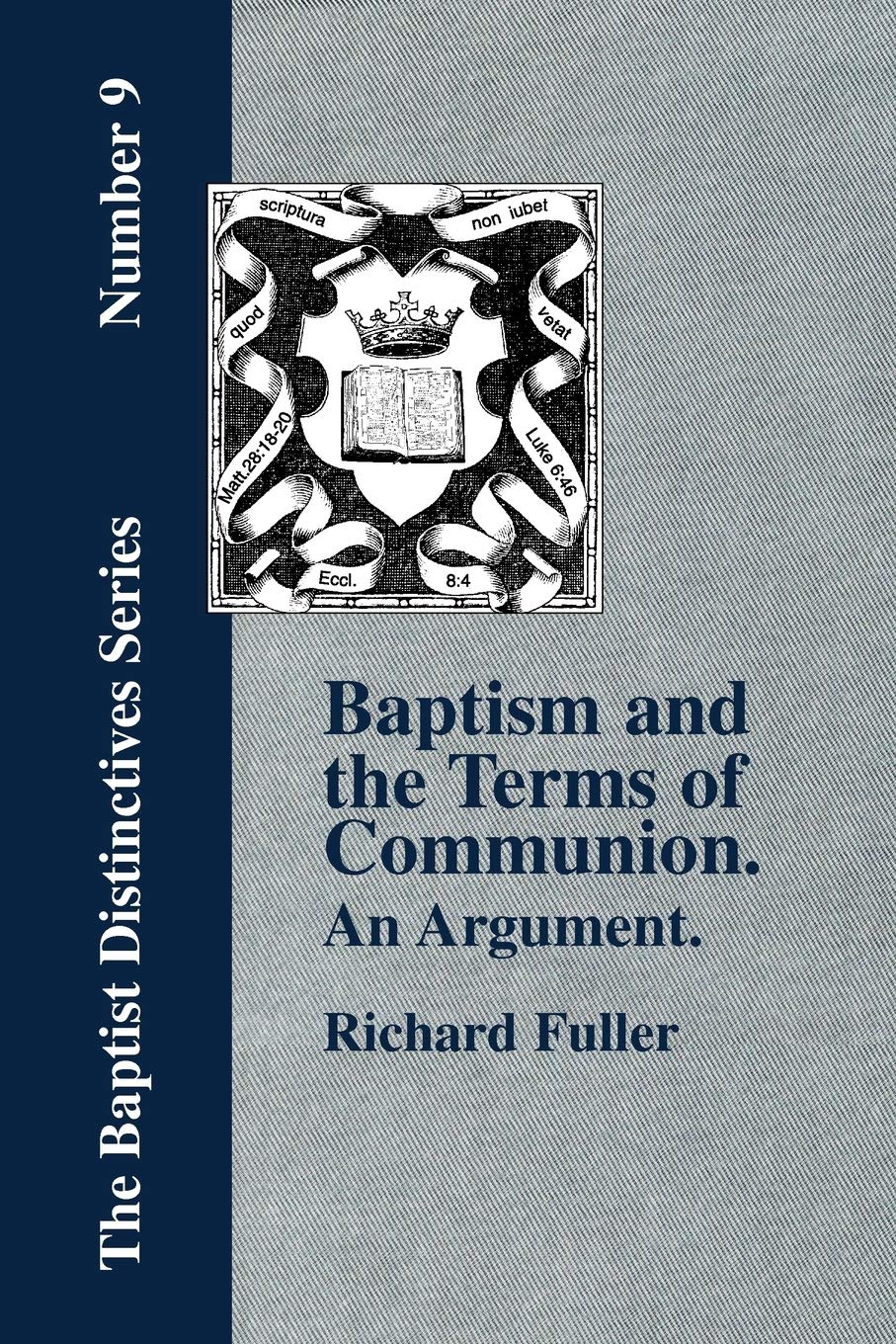 Baptism and Terms of Communion.: An Argument.,Used