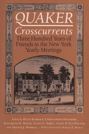 Quaker Crosscurrents: Three Hundred Years Of Friends In The New York Yearly Meetings (New York State Series),Used