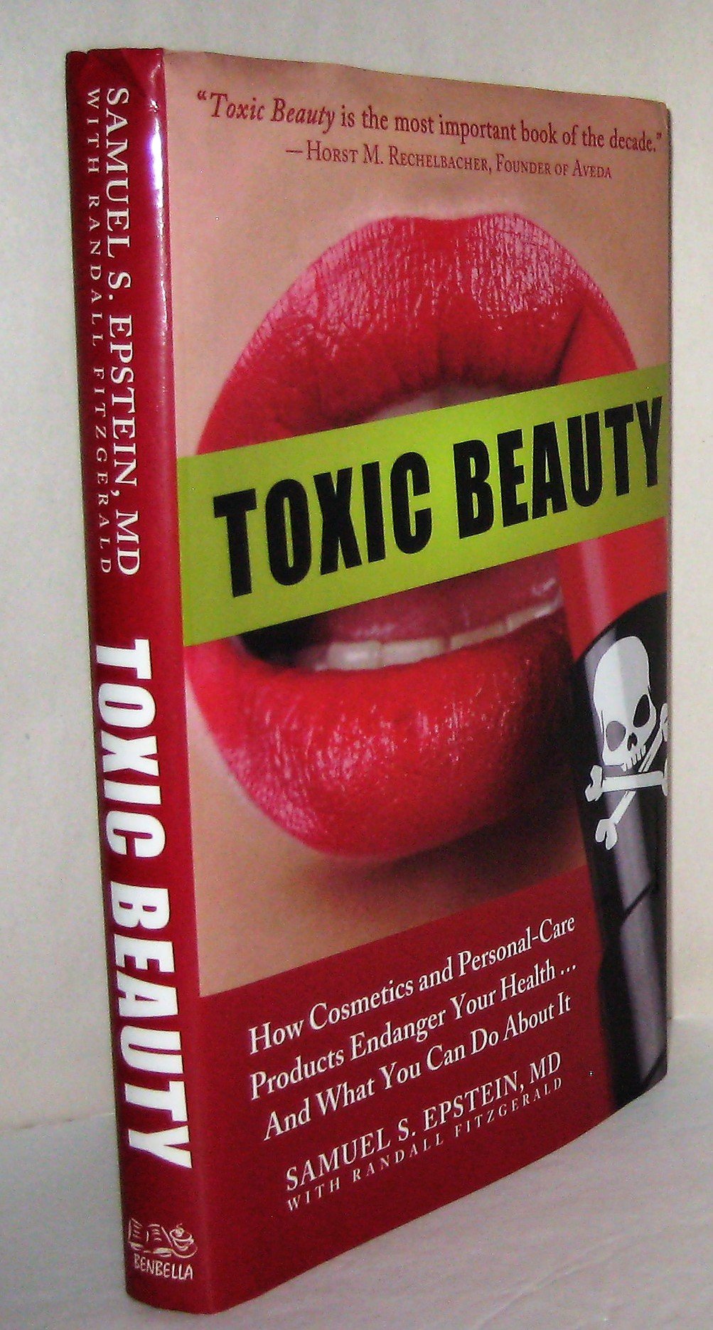 Toxic Beauty: How Cosmetics And Personalcare Products Endanger Your Health... And What You Can Do About It