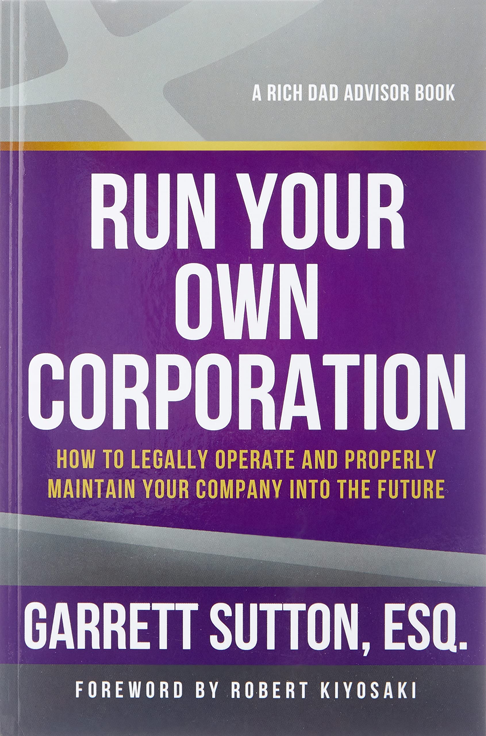 Run Your Own Corporation: How to Legally Operate and Properly Maintain Your Company Into the Future,Used