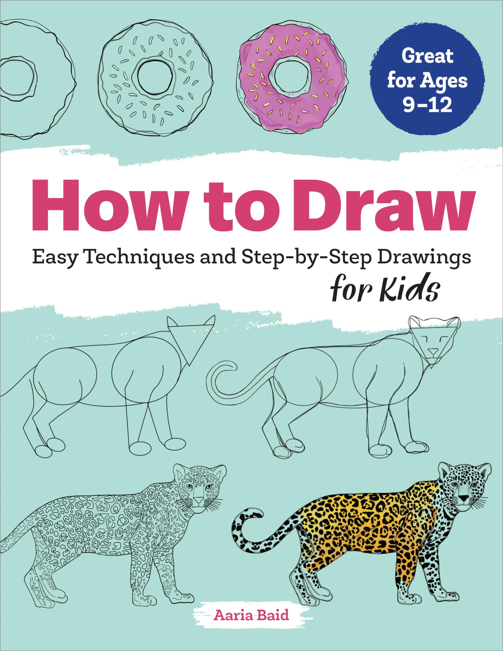 How to Draw: Easy Techniques and StepbyStep Drawings for Kids (Drawing Books for Kids Ages 9 to 12),Used