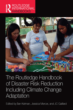 The Routledge Handbook of Disaster Risk Reduction Including Climate Change Adaptation (Routledge International Handbooks),Used
