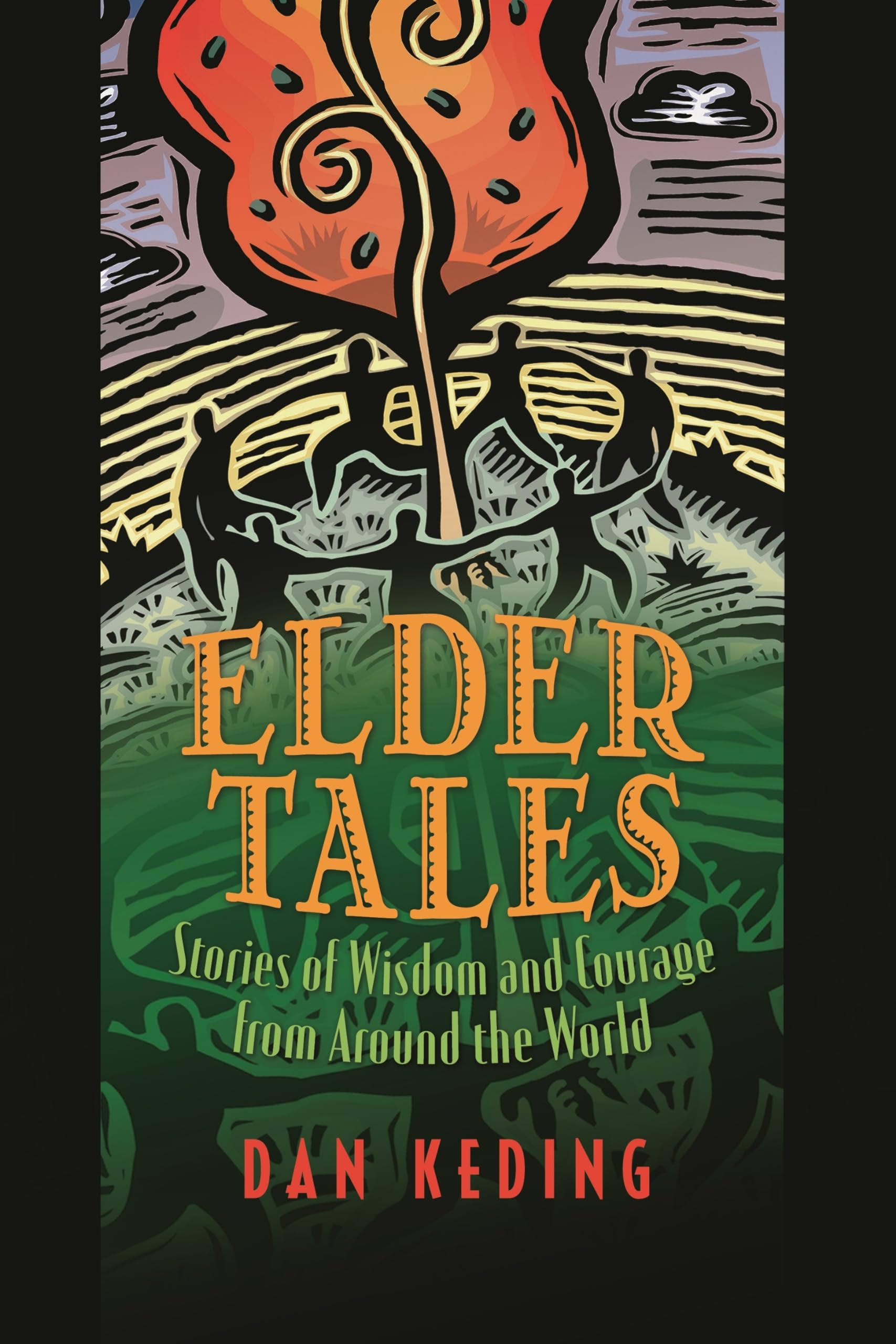 Elder Tales: Stories of Wisdom and Courage from Around the World,New
