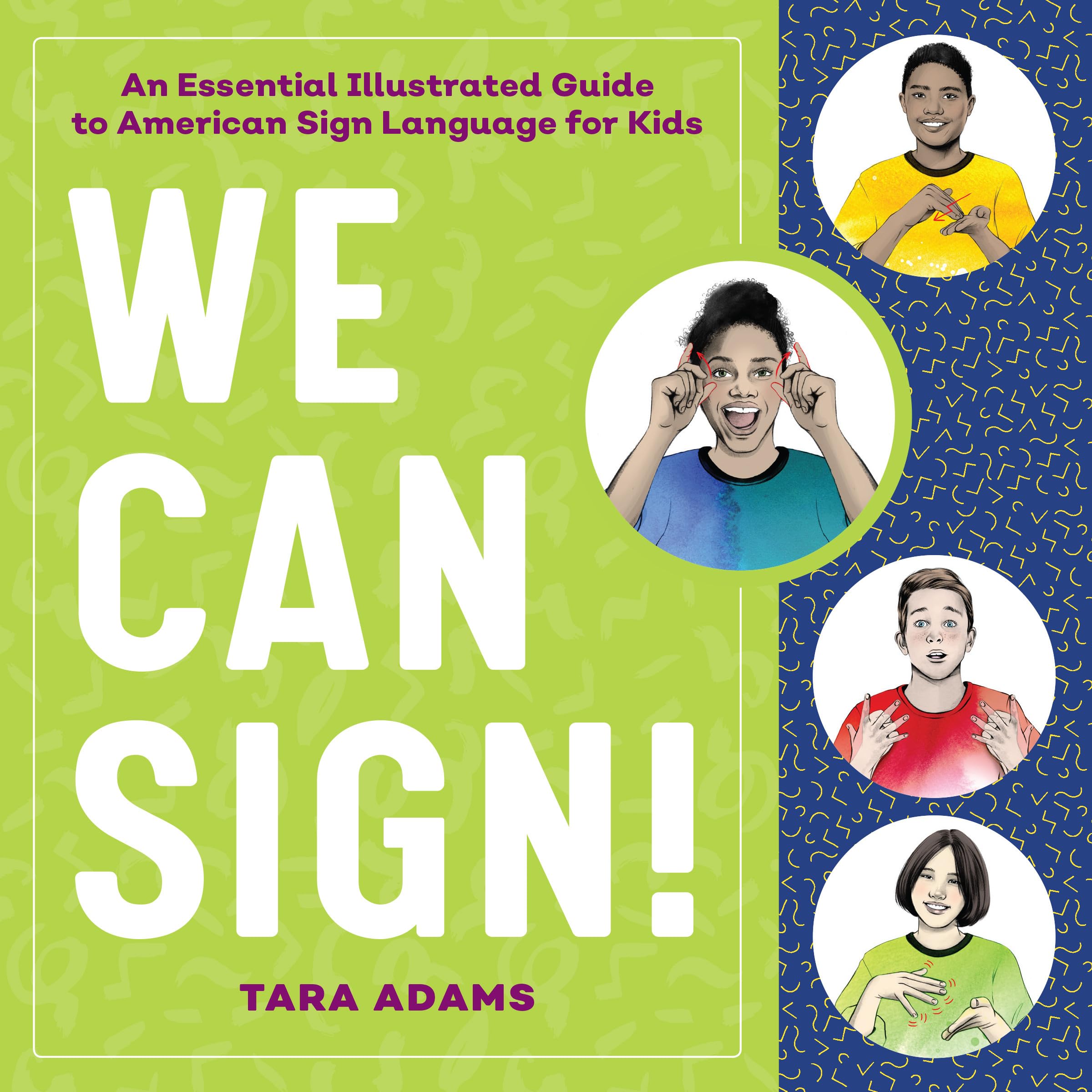 We Can Sign!: An Essential Illustrated Guide To American Sign Language For Kids