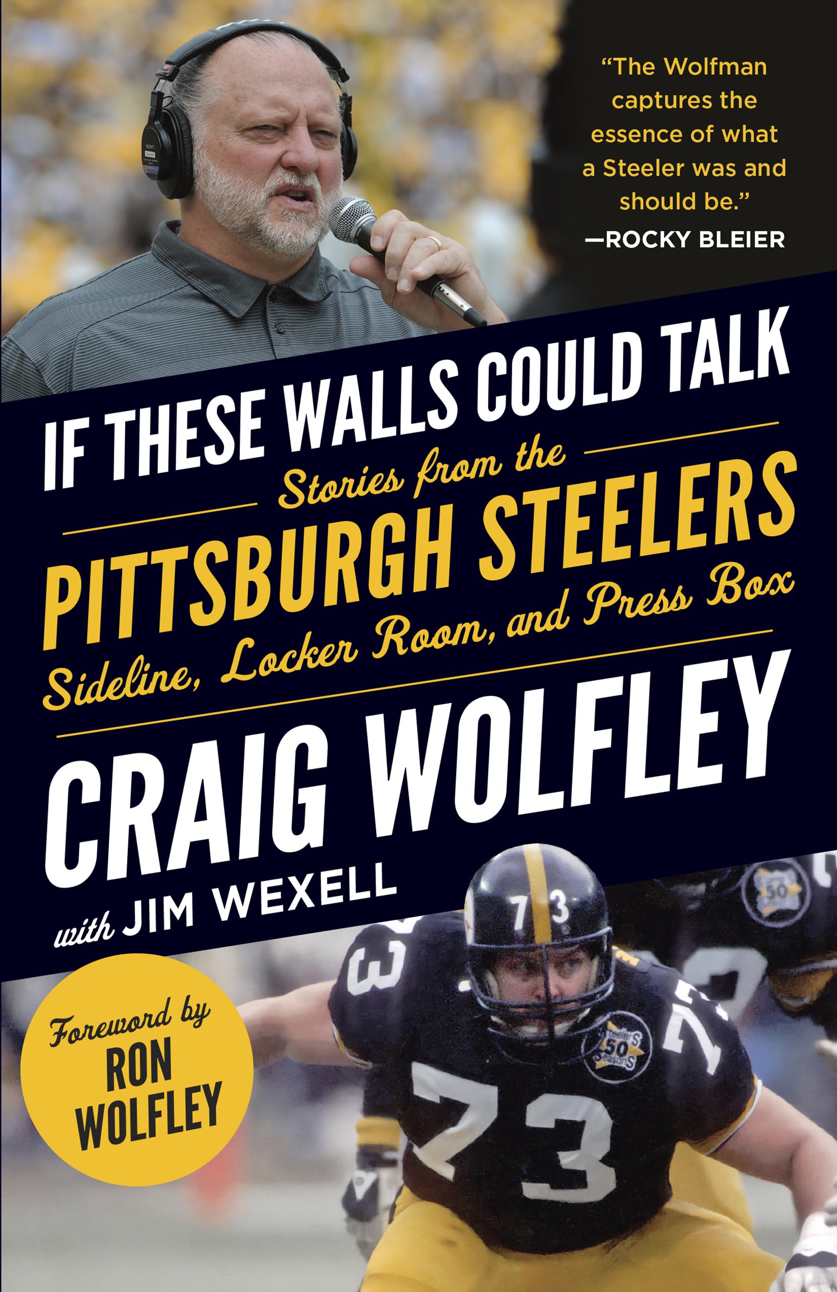 If These Walls Could Talk: Pittsburgh Steelers: Stories From The Sideline, Locker Room, And Press Box