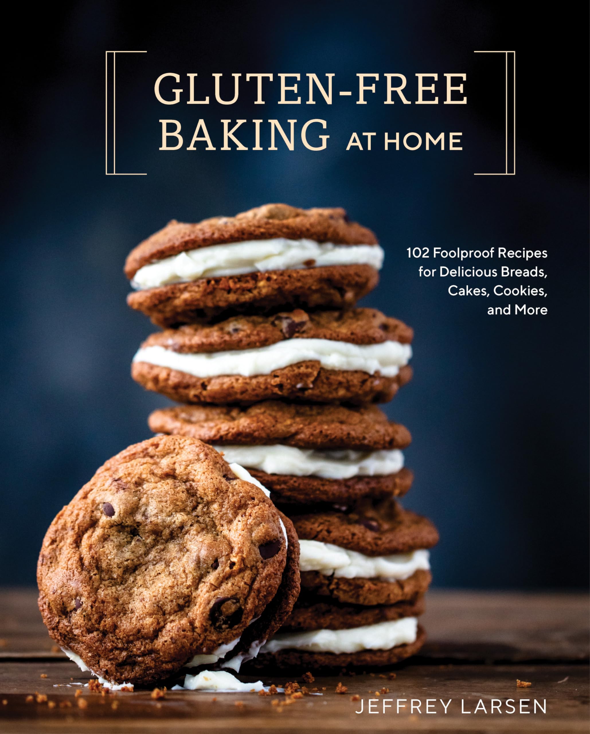 GlutenFree Baking At Home: 102 Foolproof Recipes for Delicious Breads, Cakes, Cookies, and More,New