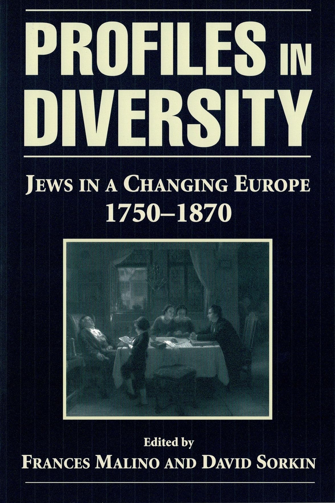 Profiles in Diversity: Jews in a Changing Europe, 17501870,Used