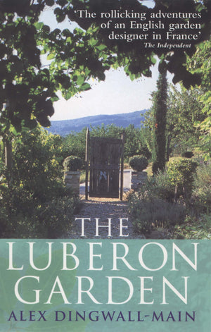 The Luberon Garden: A provencal story of Apricot Blossom, Truffles and Thyme,Used