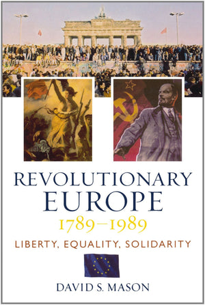 Revolutionary Europe, 17891989: Liberty, Equality, Solidarity,Used