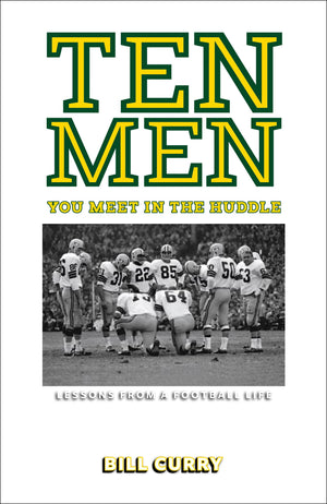 Ten Men You Meet in the Huddle: Lessons from a Football Life,New