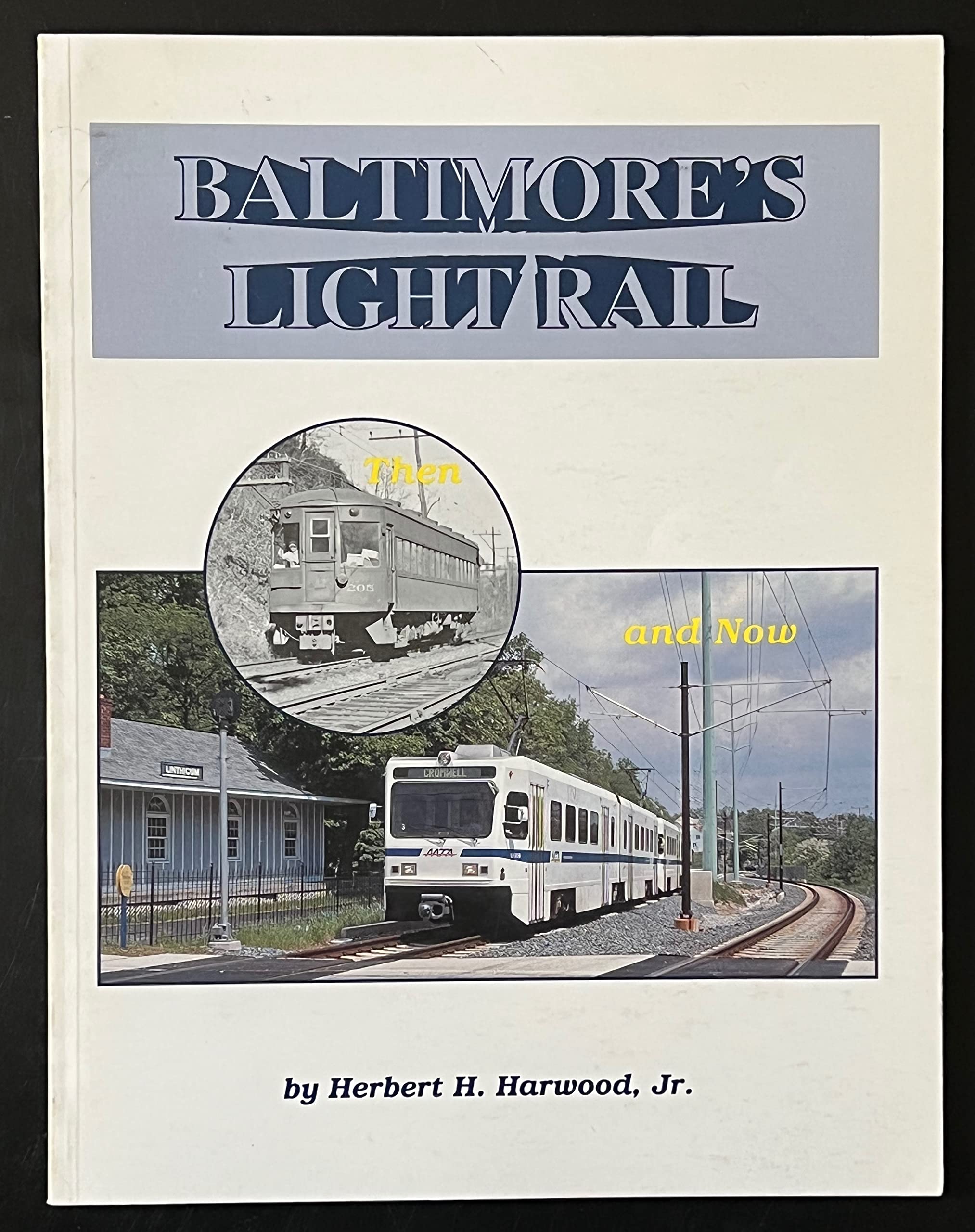 Baltimore'S Light Rail: Then And Now,New