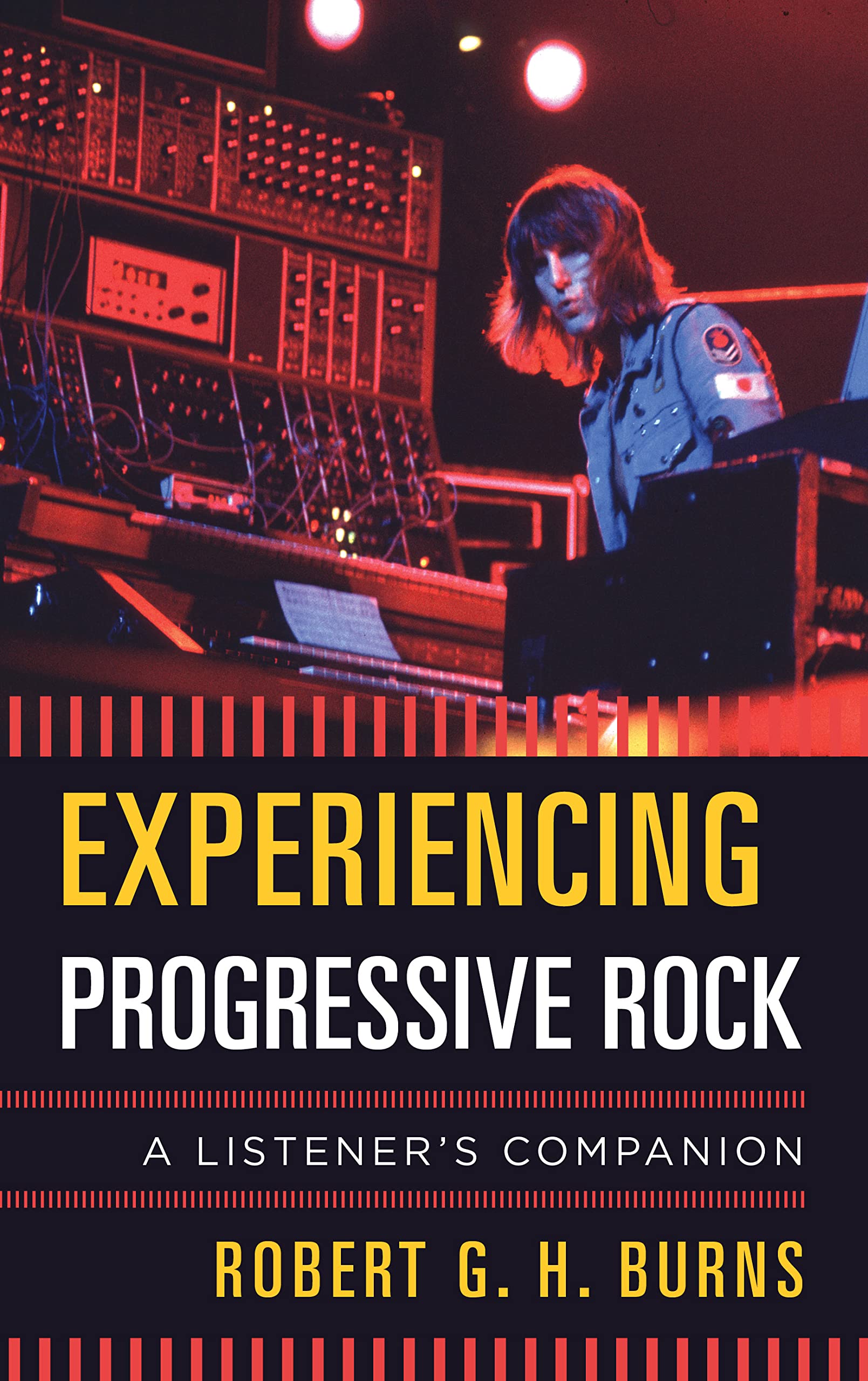 Experiencing Progressive Rock: A Listener's Companion,Used