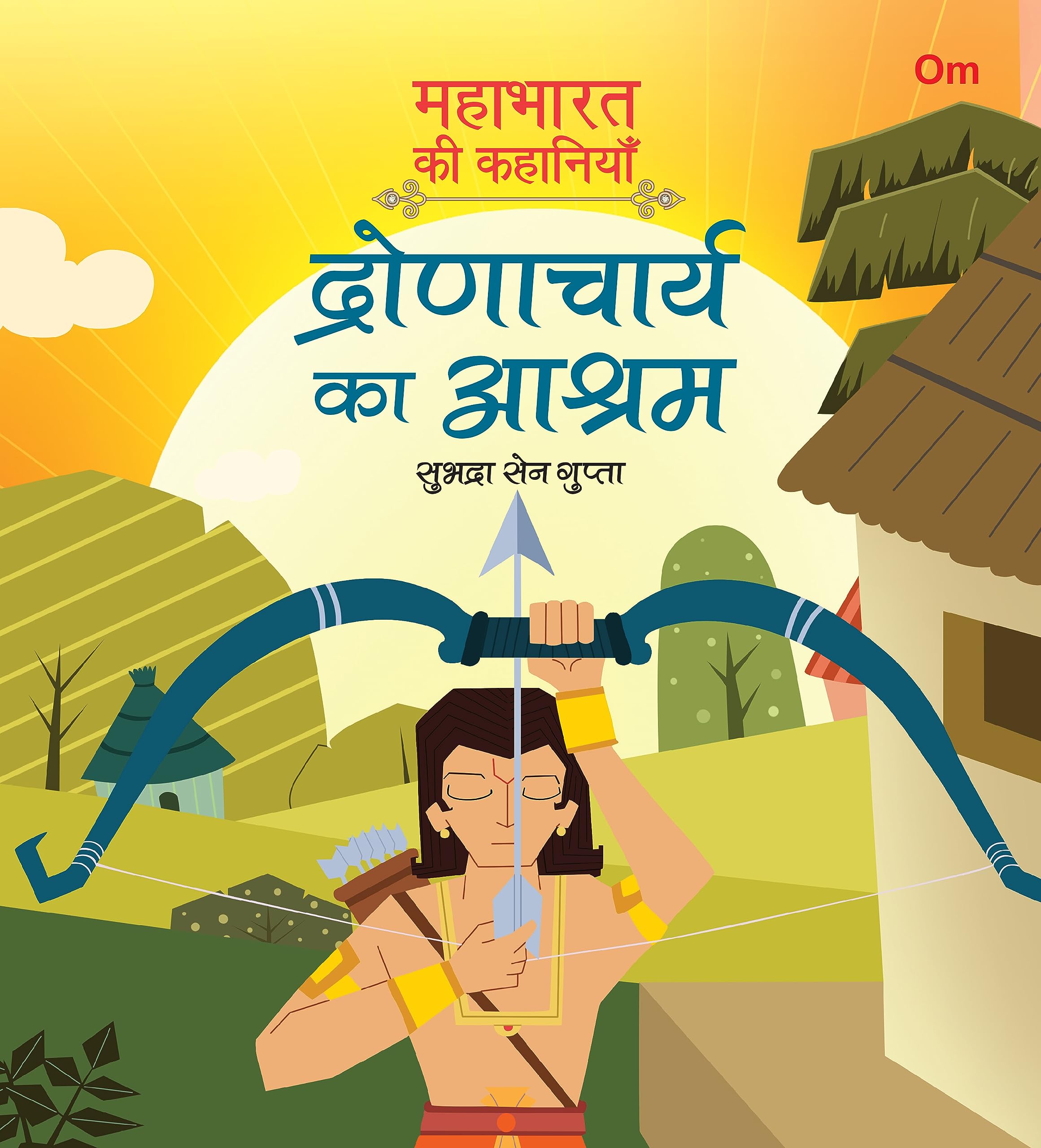 Mahabharata Ki Kahaniyan: Dronacharya Ka Ashram - Indian Mythology For Kids - Illustrated Story Book For Children - 6 - 8 Years - Indian Epic (Mahabharata Stories In Hindi)