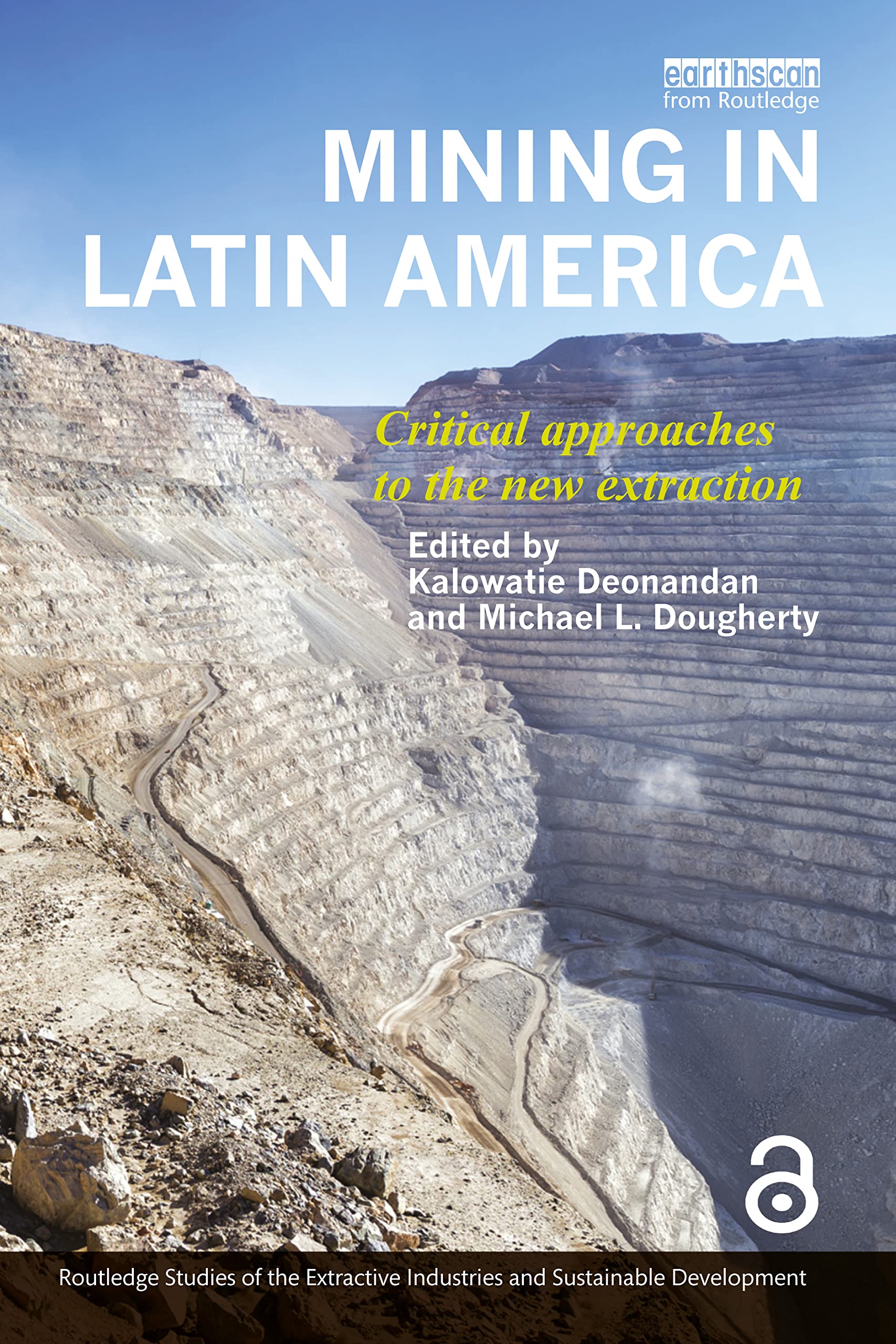 Mining in Latin America: Critical Approaches to the New Extraction (Routledge Studies of the Extractive Industries and Sustainab,New