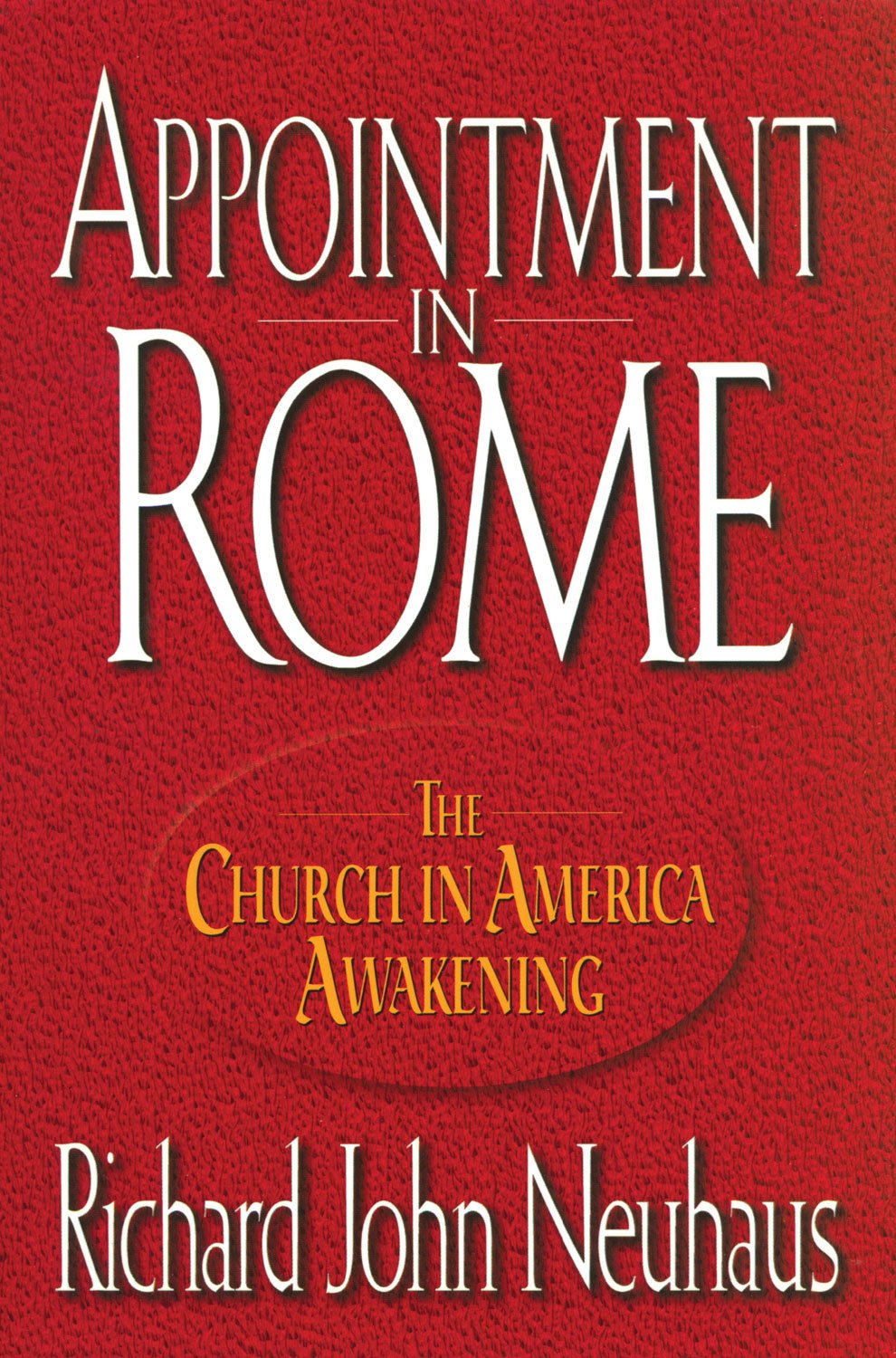 Appointment in Rome: The Church in America Awakening,Used
