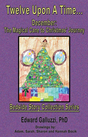 Twelve Upon A Time... December: The Magical Cane To Christmas' Journey, Bedside Story Collection Series,New