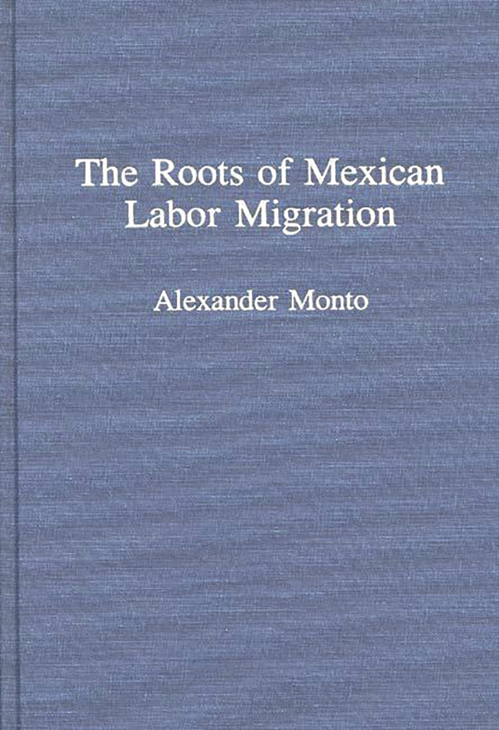 The Roots of Mexican Labor Migration,Used