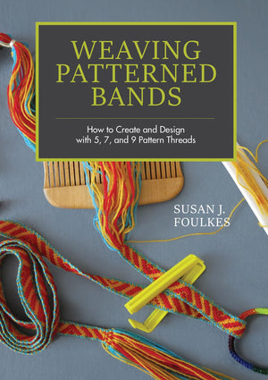 Weaving Patterned Bands: How to Create and Design with 5, 7, and 9 Pattern Threads,Used